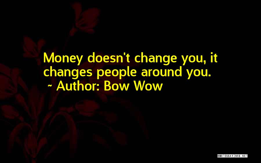 Bow Wow Quotes 1778834