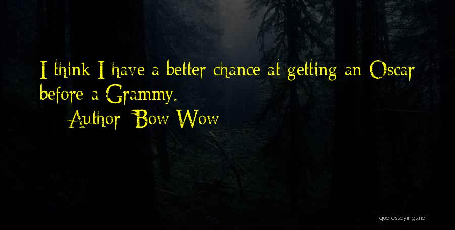 Bow Wow Quotes 1787088