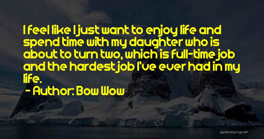 Bow Wow Quotes 2054006