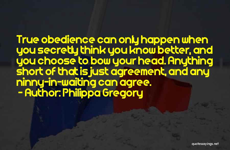 Bow Your Head Quotes By Philippa Gregory