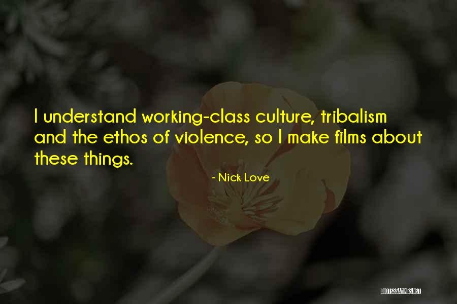 Bowcase Quotes By Nick Love Bowcase Quotes By Nick Love