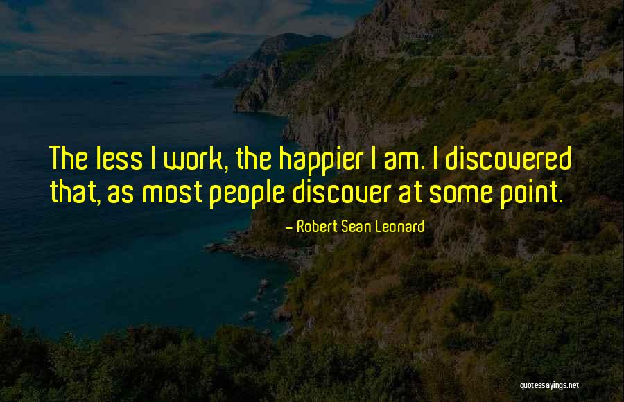 Bowcock Jr Quotes By Robert Sean Leonard Bowcock Jr Quotes By Robert Sean Leonard