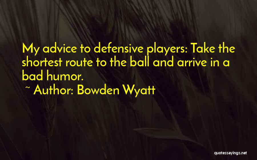 Bowden Wyatt Quotes 1576383