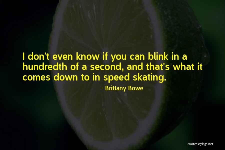 Bowe Quotes By Brittany Bowe Bowe Quotes By Brittany Bowe