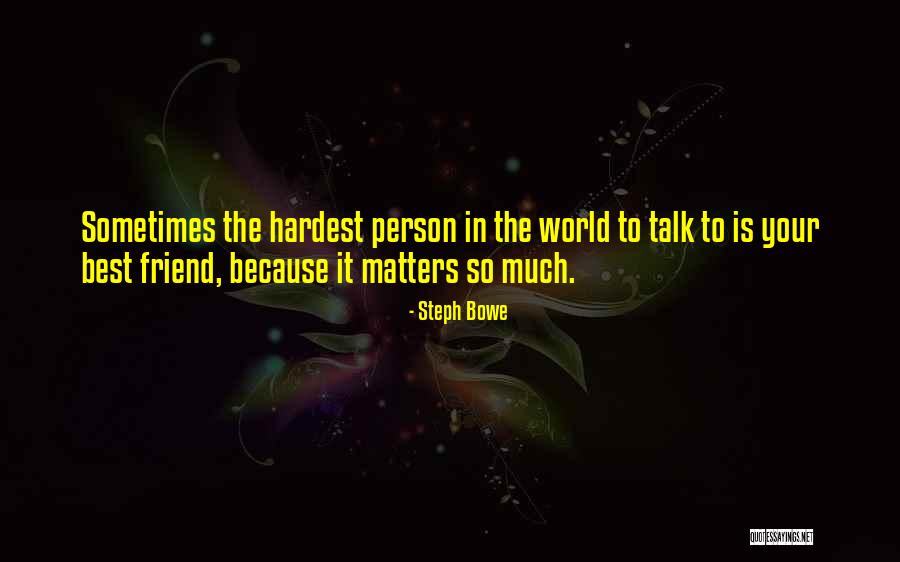Bowe Quotes By Steph Bowe Bowe Quotes By Steph Bowe