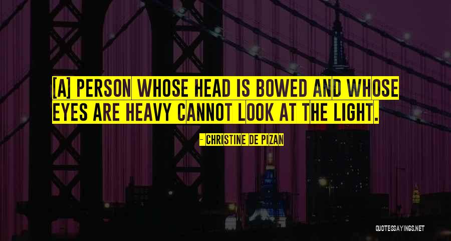Bowed Eyes Quotes By Christine De Pizan Bowed Eyes Quotes By Christine De Pizan