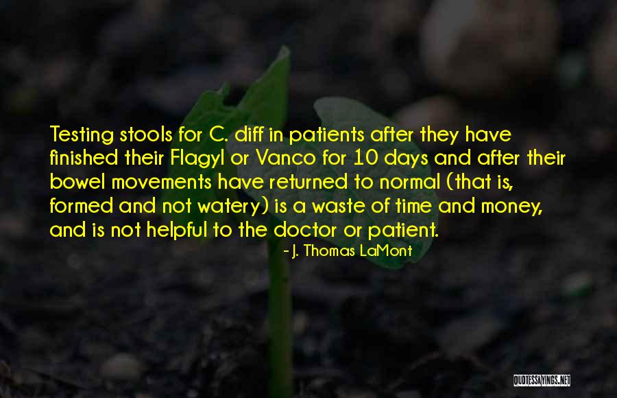 Bowel Movements Quotes By J. Thomas LaMont Bowel Movements Quotes By J. Thomas LaMont