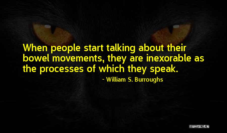 Bowel Movements Quotes By William S. Burroughs Bowel Movements Quotes By William S. Burroughs