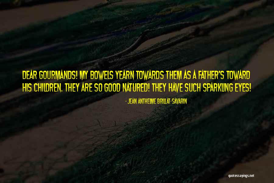 Bowels Quotes By Jean Anthelme Brillat-Savarin Bowels Quotes By Jean Anthelme Brillat-Savarin