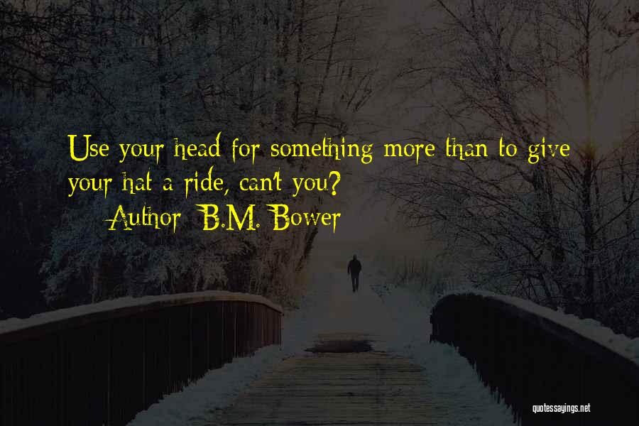 Bower Quotes By B.M. Bower