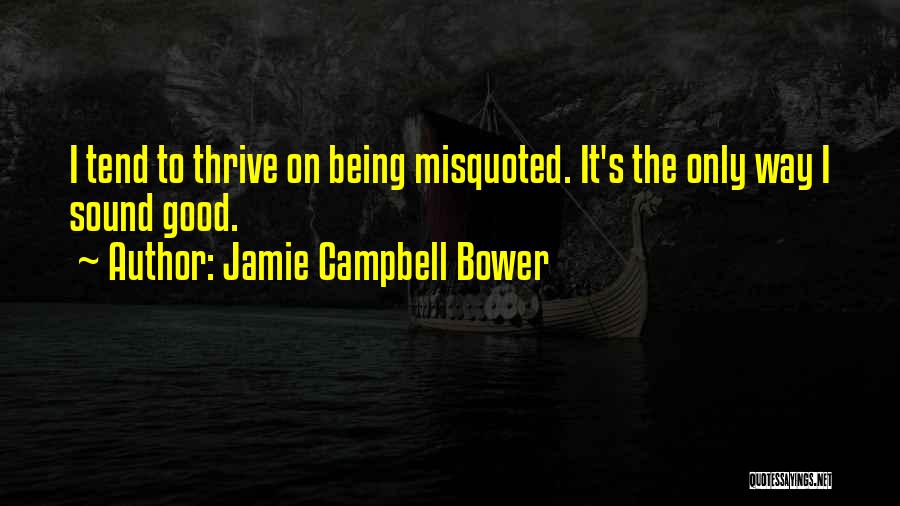 Bower Quotes By Jamie Campbell Bower