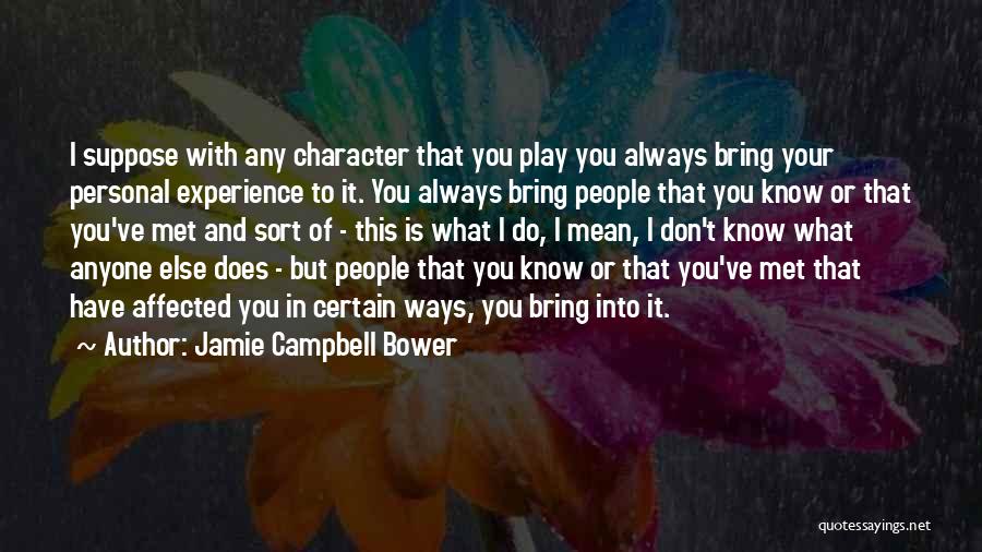 Bower Quotes By Jamie Campbell Bower