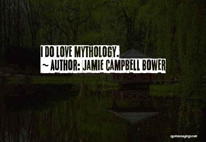 Bower Quotes By Jamie Campbell Bower