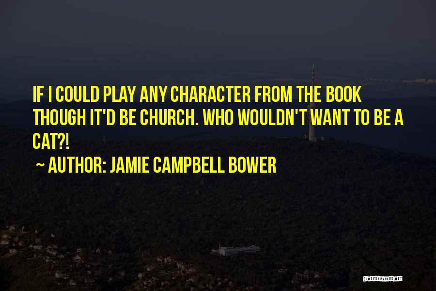 Bower Quotes By Jamie Campbell Bower