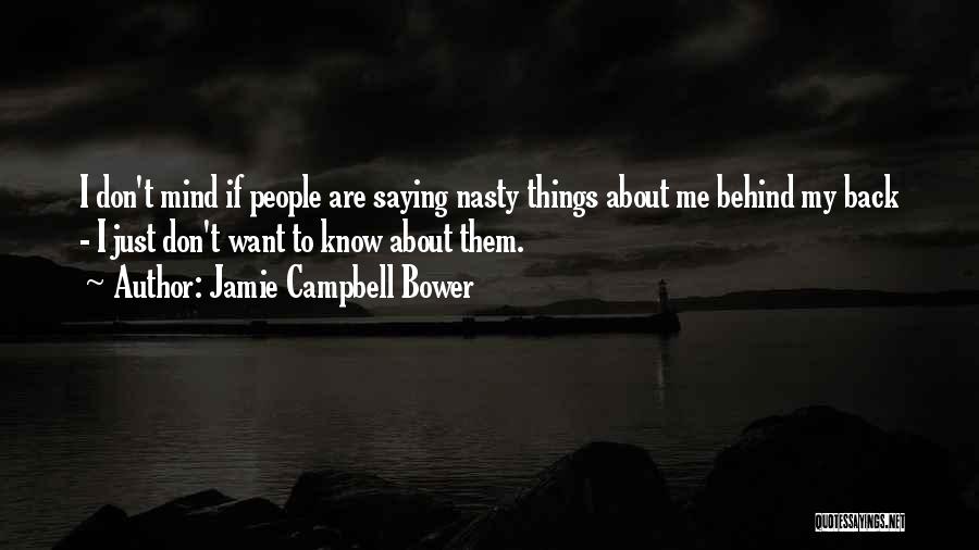 Bower Quotes By Jamie Campbell Bower