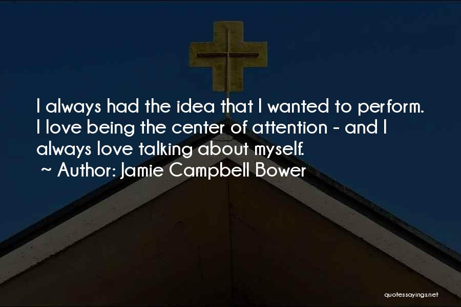 Bower Quotes By Jamie Campbell Bower