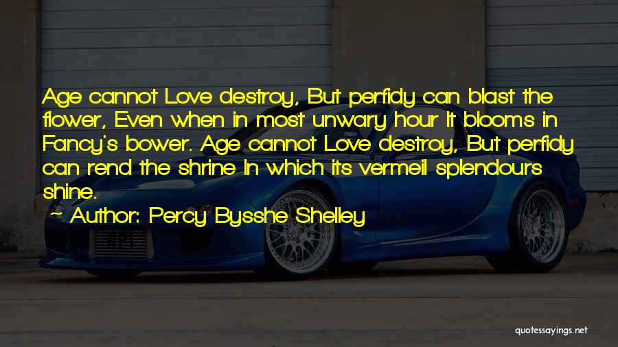 Bower Quotes By Percy Bysshe Shelley