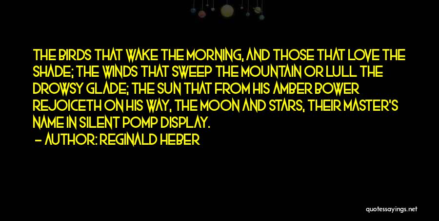 Bower Quotes By Reginald Heber