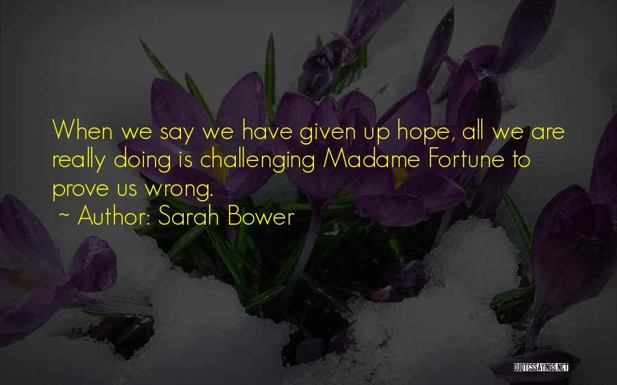 Bower Quotes By Sarah Bower