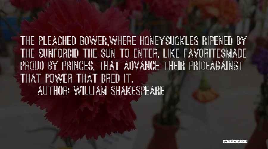 Bower Quotes By William Shakespeare