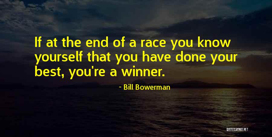 Bowerman Quotes By Bill Bowerman Bowerman Quotes By Bill Bowerman