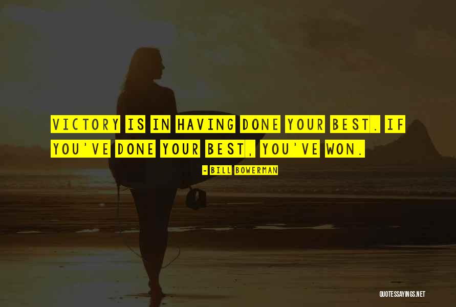 Bowerman Quotes By Bill Bowerman Bowerman Quotes By Bill Bowerman