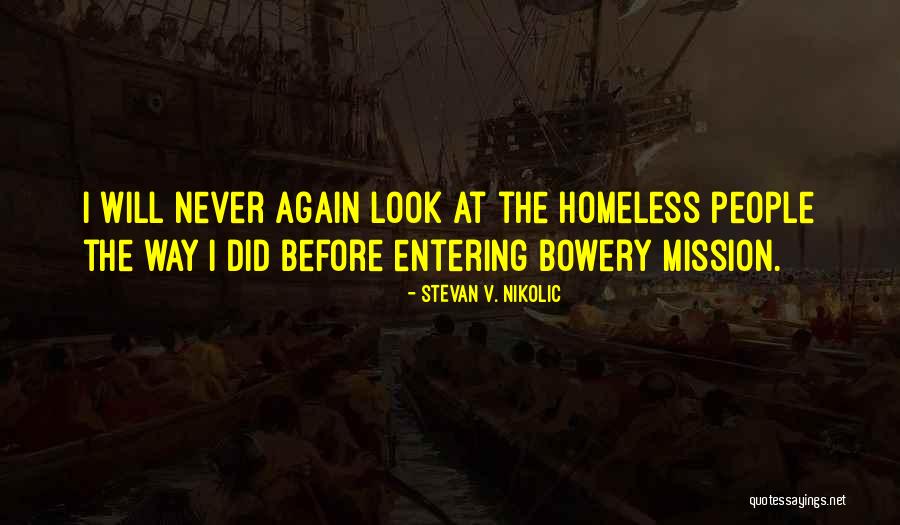Bowery Quotes By Stevan V. Nikolic Bowery Quotes By Stevan V. Nikolic
