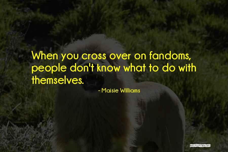 Bowey 1995 Quotes By Maisie Williams Bowey 1995 Quotes By Maisie Williams