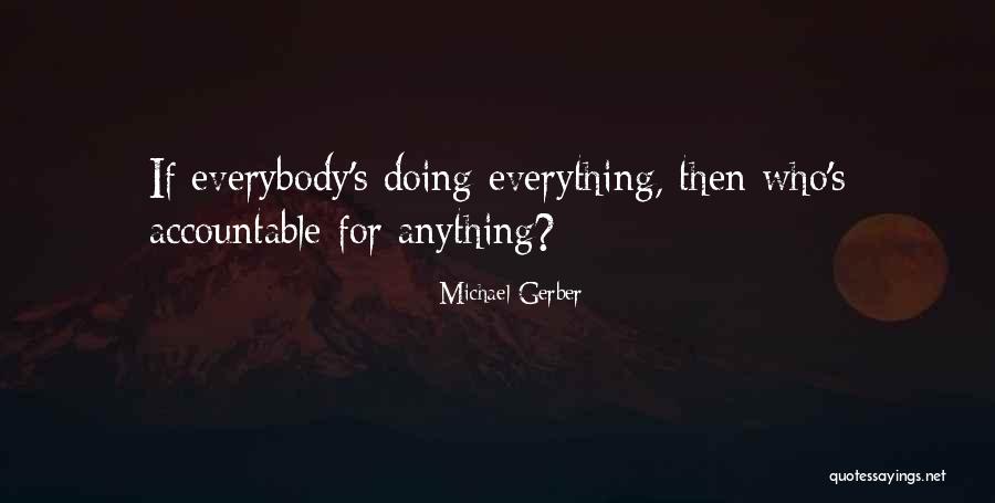Bowey Floaters Quotes By Michael Gerber