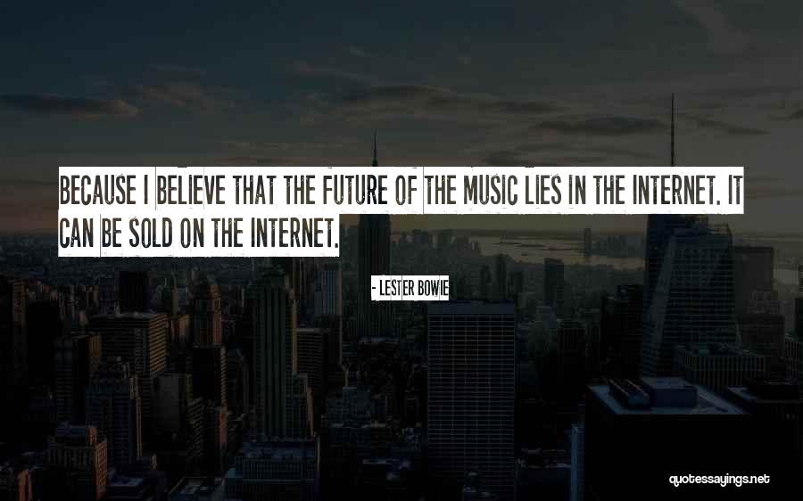 Bowie On Bowie Quotes By Lester Bowie Bowie On Bowie Quotes By Lester Bowie