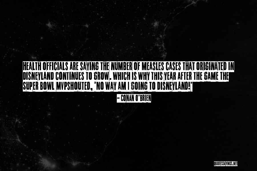Bowl Games Quotes By Conan O'Brien Bowl Games Quotes By Conan O'Brien