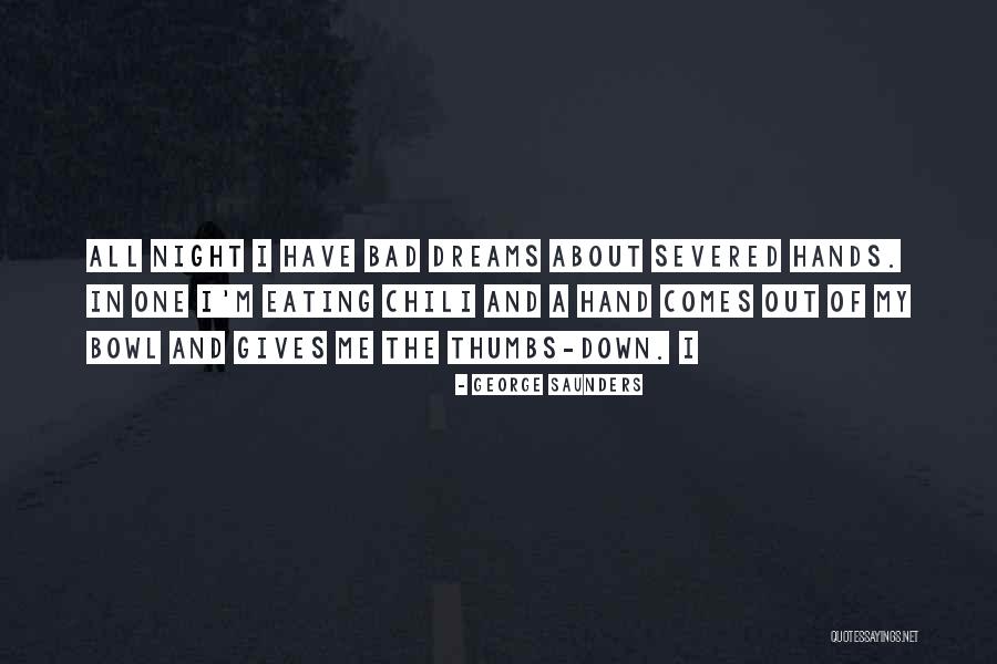 Bowl Of Chili Quotes By George Saunders Bowl Of Chili Quotes By George Saunders