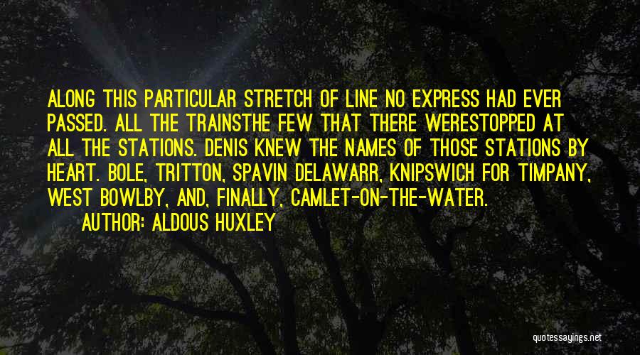 Bowlby Quotes By Aldous Huxley