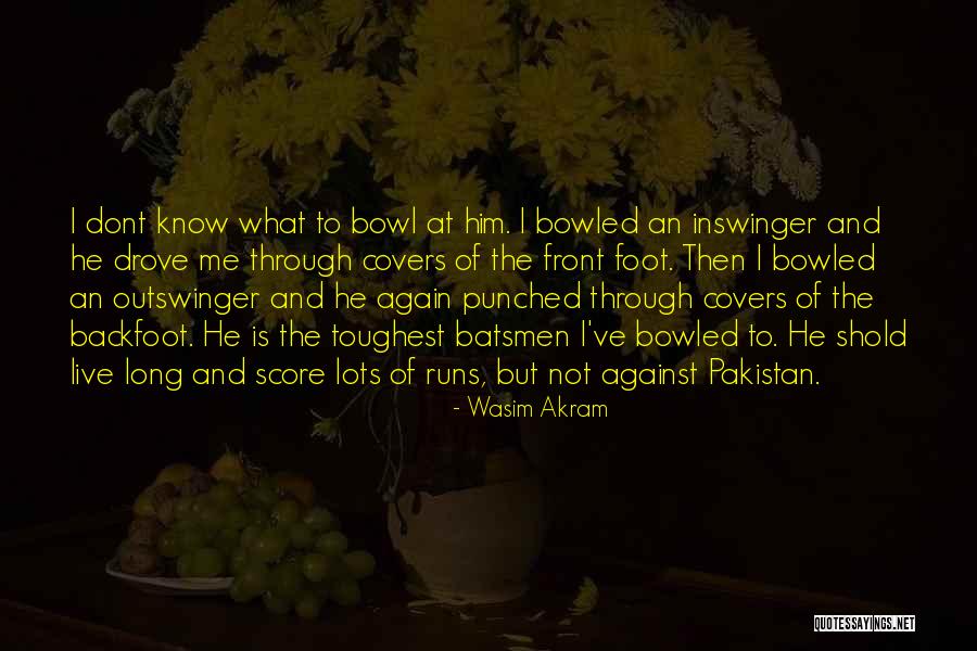 Bowled Over Quotes By Wasim Akram Bowled Over Quotes By Wasim Akram