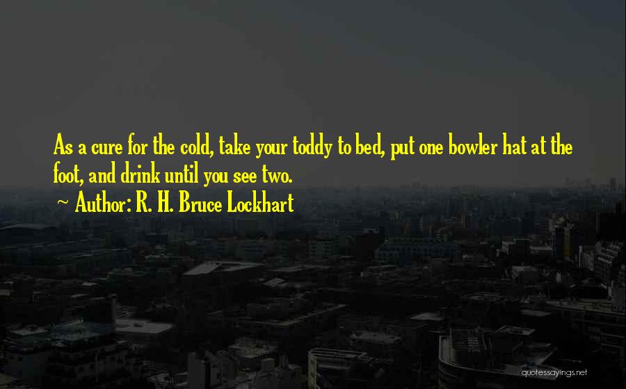 Bowler Hat Quotes By R. H. Bruce Lockhart
