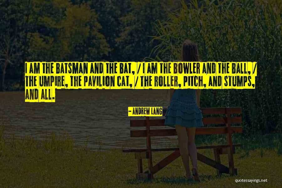 Bowler Quotes By Andrew Lang Bowler Quotes By Andrew Lang