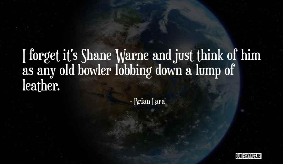 Bowler Quotes By Brian Lara Bowler Quotes By Brian Lara