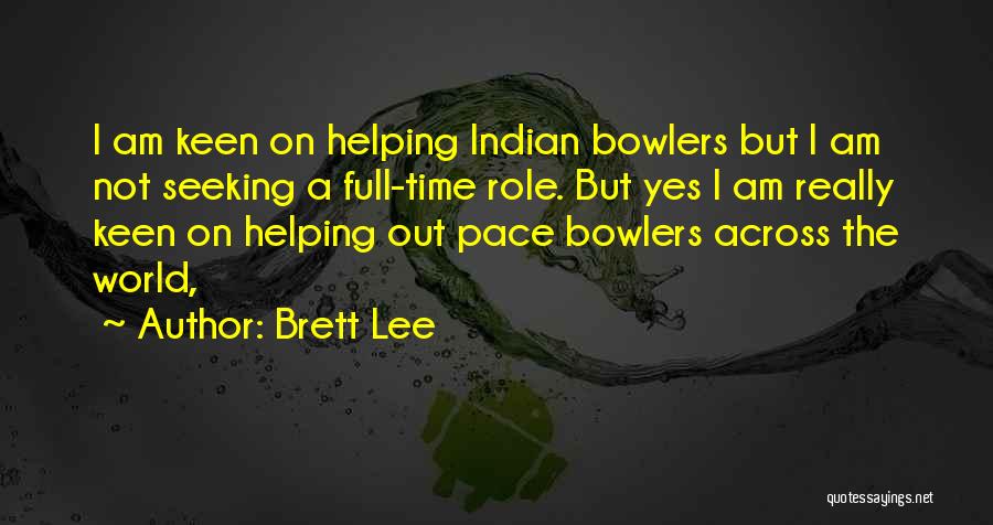 Bowlers Quotes By Brett Lee