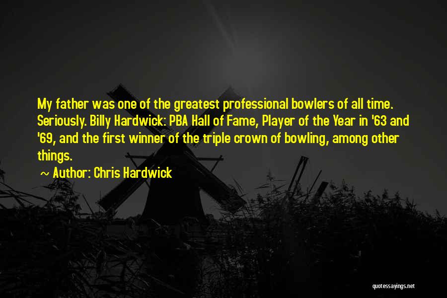 Bowlers Quotes By Chris Hardwick