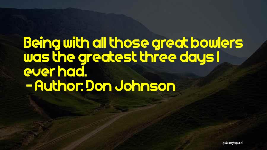 Bowlers Quotes By Don Johnson
