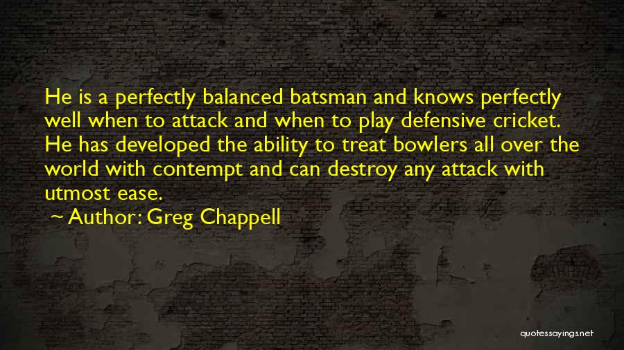 Bowlers Quotes By Greg Chappell