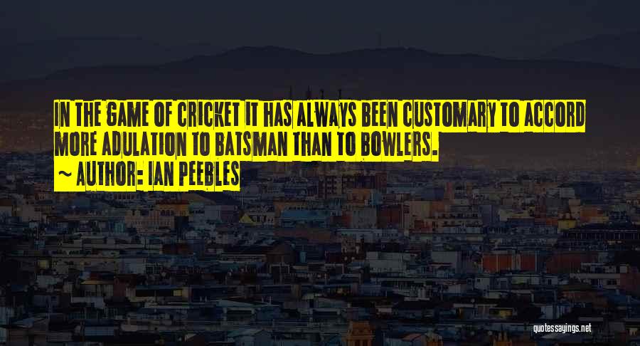 Bowlers Quotes By Ian Peebles