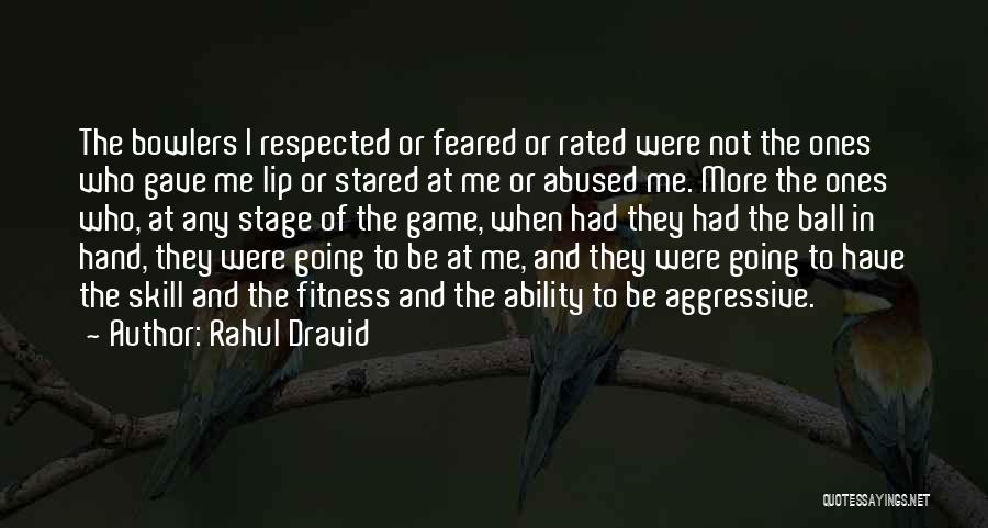 Bowlers Quotes By Rahul Dravid