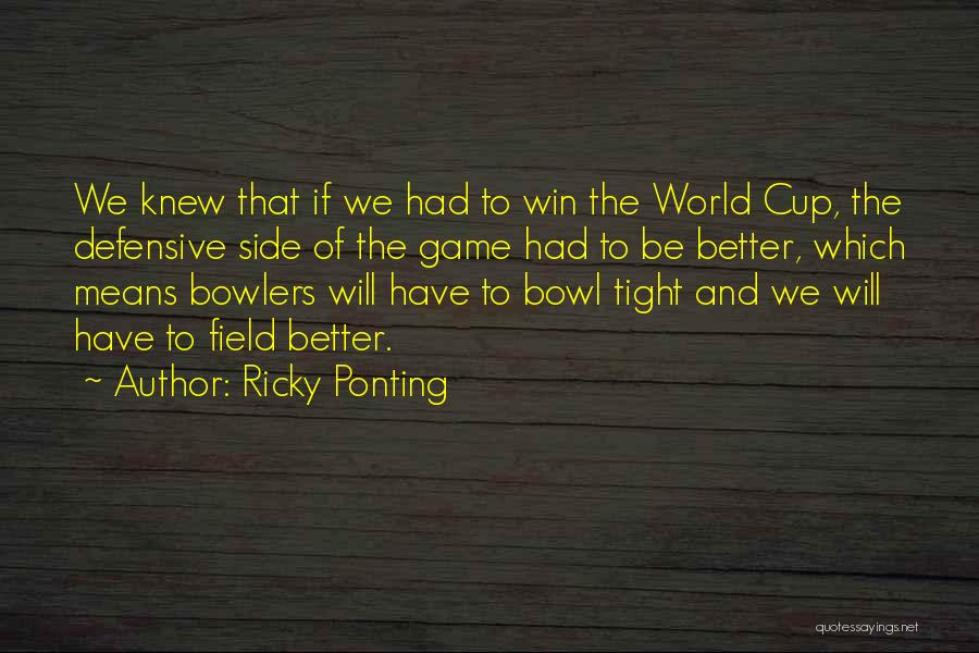 Bowlers Quotes By Ricky Ponting