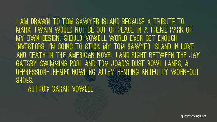 Bowling Alley Quotes By Sarah Vowell