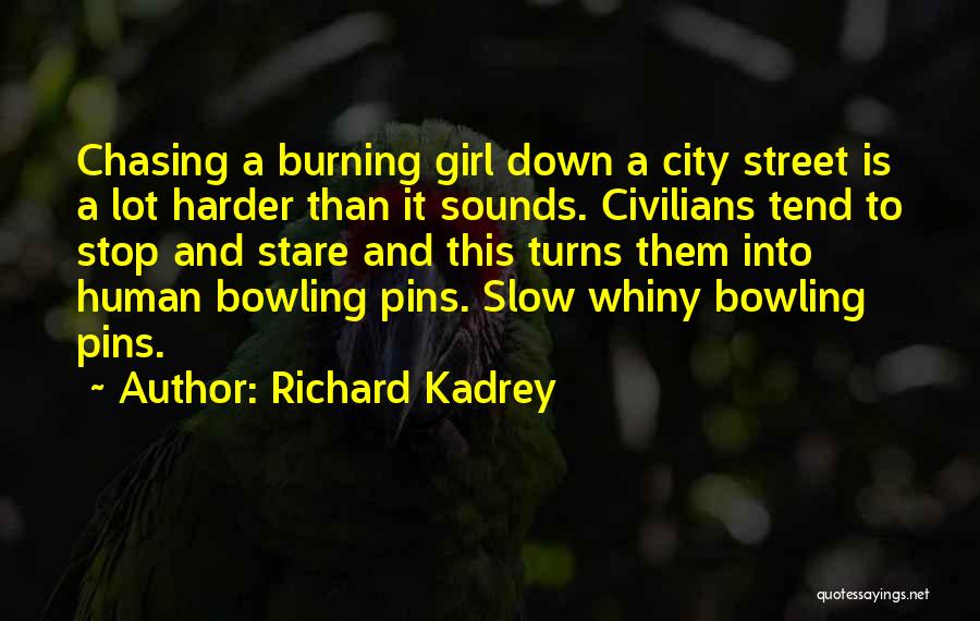 Bowling Pins Quotes By Richard Kadrey