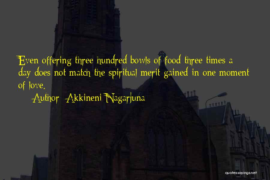 Bowls Quotes By Akkineni Nagarjuna