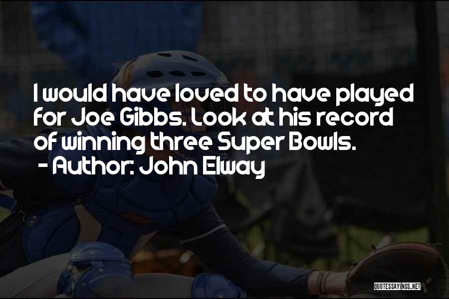 Bowls Quotes By John Elway