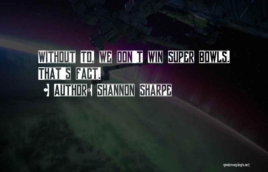 Bowls Quotes By Shannon Sharpe