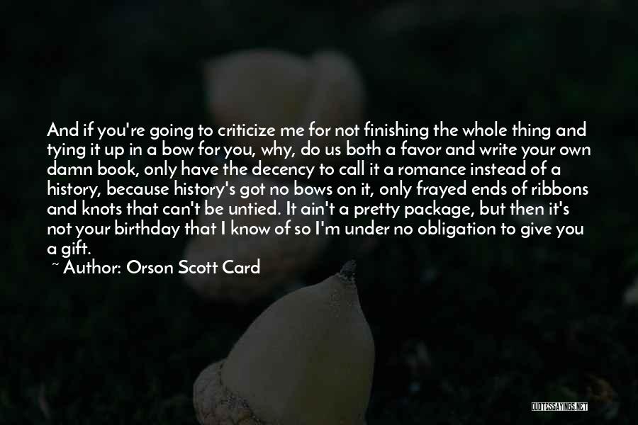Bows And Ribbons Quotes By Orson Scott Card
